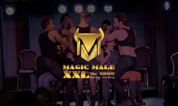 Magic Male XXL the Show on Friday, May 4, at 9 p.m.
