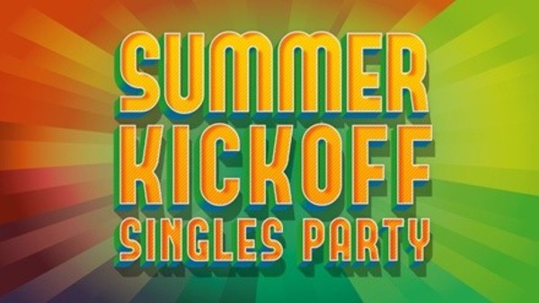 Summer Kickoff Singles Party - Sunday, May 27, 2018 / 4:00pm