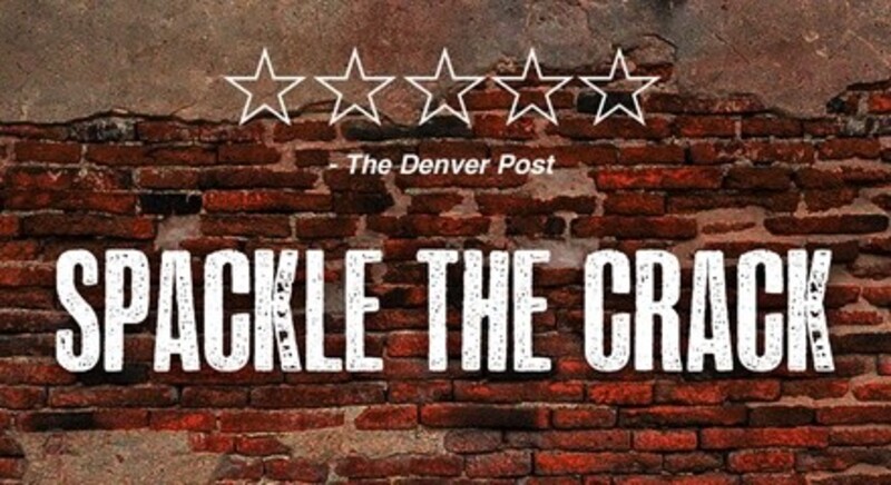 "Spackle the Crack" - Saturday, Mar 26, 2022 / 7:30pm