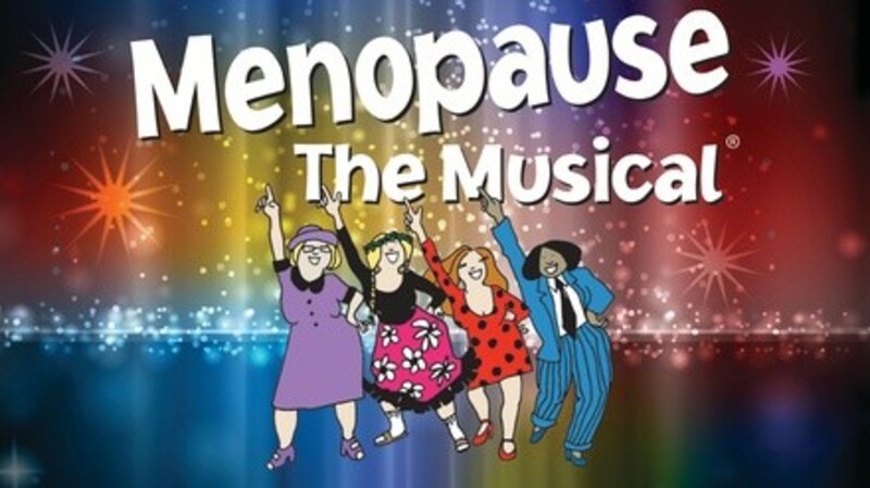 "Menopause The Musical" - Saturday, May 21, 2022 / 7:30pm